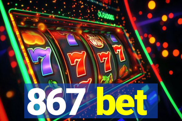 867 bet